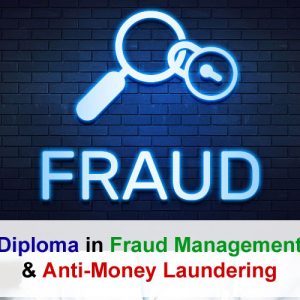 Diploma in Fraud Management & Anti-Money Laundering