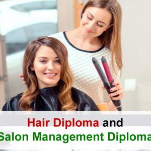 Hair Diploma and Salon Management Diploma