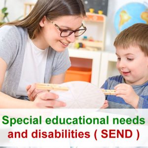 Special educational needs and disabilities ( SEND )